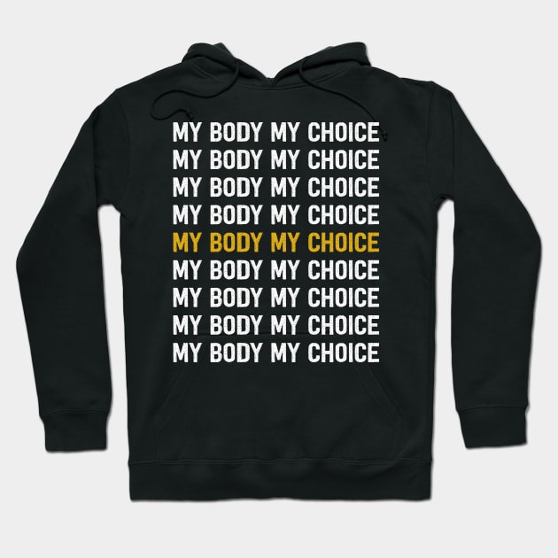 Pro Choice My Body My Choice Hoodie by teesmile